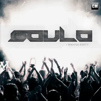 I Wanna Party by Soulo