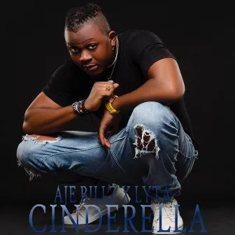 Cinderella (Remastered) by Aje Billz