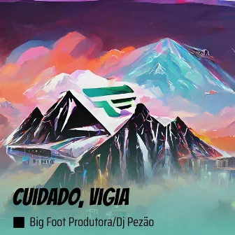 Cuidado, Vigia by BIG FOOT PRODUTORA