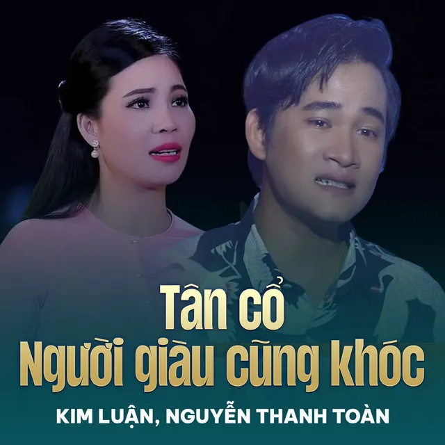 Tân Cổ Người Giàu Cũng Khóc