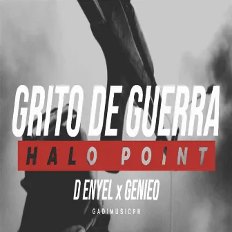 GRITO DE GUERRA by Halo Point