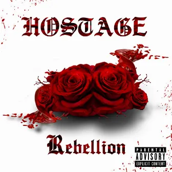 Rebellion by HOSTAGE