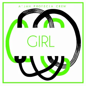 GIRL by A'jah Profecia Crew