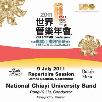 2011 WASBE Chiayi City, Taiwan: July 9th Repertoire Session - National Chiayi University Band by National Chiayi University Band