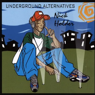 Underground Alternatives by Nick Holder