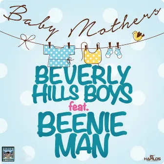 Baby Mothers - Single by Beverly Hills Boys