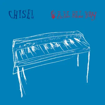 8 A.M. All Day by Chisel