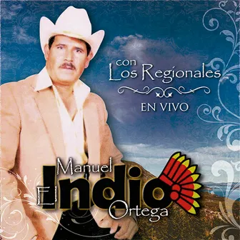 En Vivo Con Los Regionales by Manuel El Indio Ortega