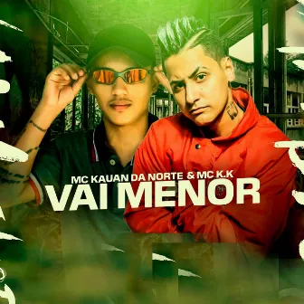 Vai Menor by MC Kauan da Norte