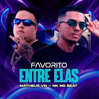 Favorito Entre Elas by Nk no Beat