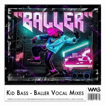 Baller Vocal Mixes by Kid Bass