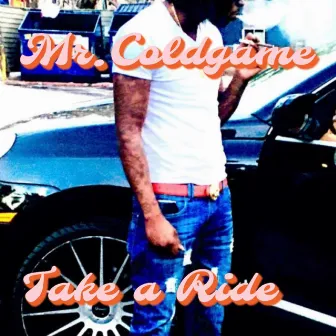 Take a Ride by Mr.Coldgame