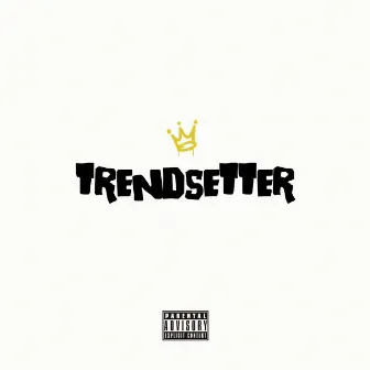 Trend Setter by Benny Flowz