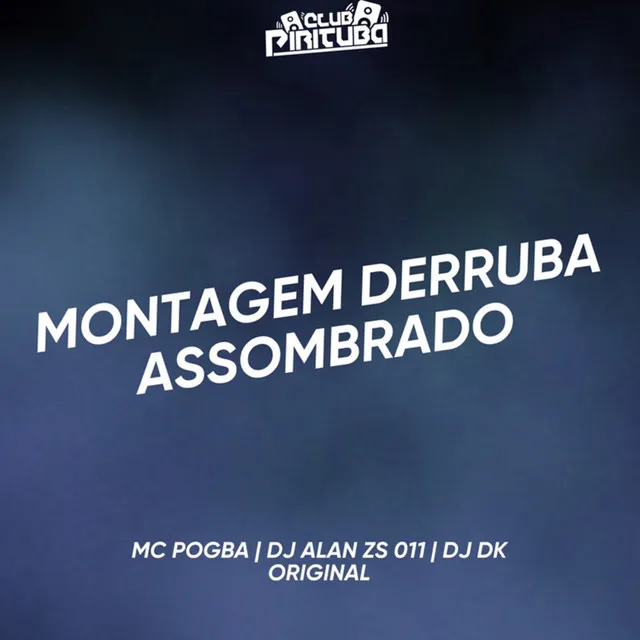 MONTAGEM DERRUBA ASSOMBRADO