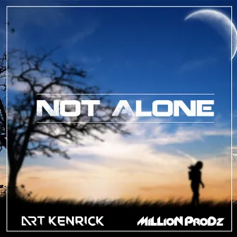 Not Alone by Million Prodz