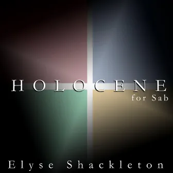 Holocene by Elyse Shackleton