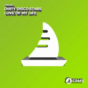 Love Of My Life by Dirty Disco Stars