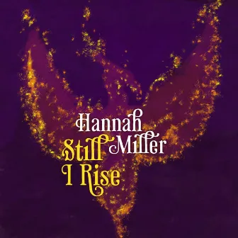 Still I Rise by Hannah Miller