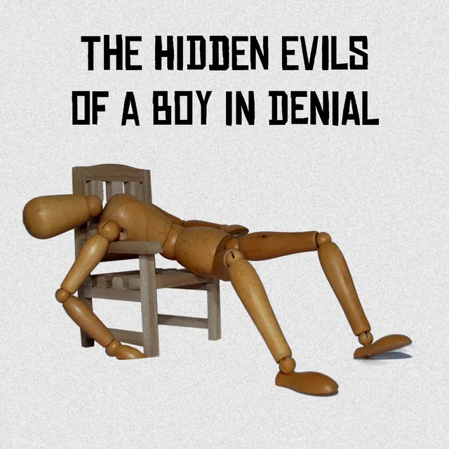 The Hidden Evils of a Boy in Denial