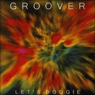 Let's Boogie by Groover