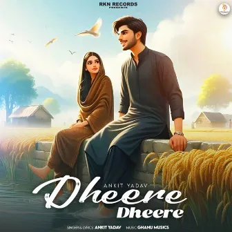 Dheere Dheere by Ankit Yadav