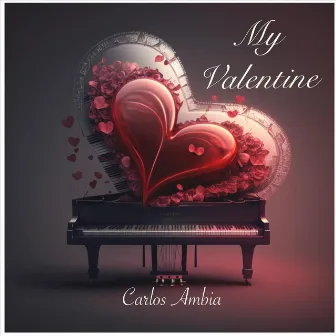 My Valentine by Carlos Ambia