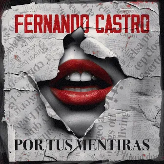 Por tus mentiras by Fernando Castro