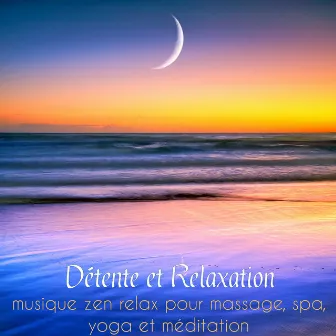 Détente et Relaxation – Musique zen relax pour massage, spa, yoga et méditation by Oasis de Luxe