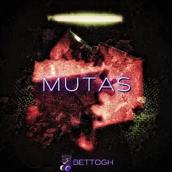 Mutas by BETTOGH