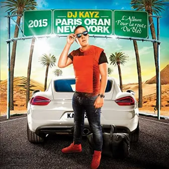 Paris Oran New York 2015 by DJ Kayz