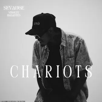 C H A R I O T S by Sevauge