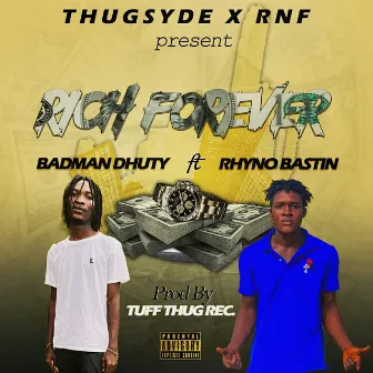 RICH FOREVER by Badman Dhuty