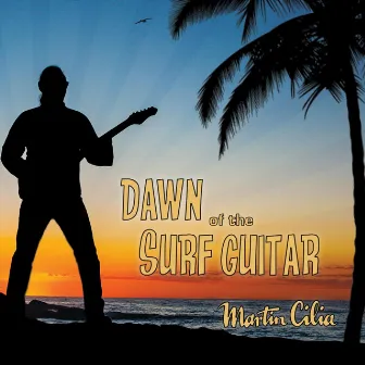 Dawn of the Surf Guitar by Martin Cilia