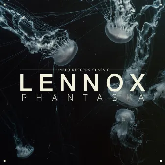 Phantasia (Uneeq Records Classic) by Lennox