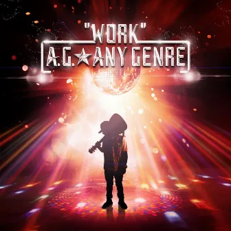 Work! by A.G. -Any Genre