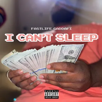 I Can’t Sleep by Fastlife Gaddafi