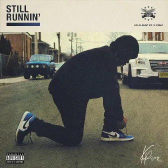 Still Runnin' by K-Prez