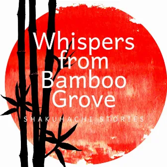 Whispers from Bamboo Grove: Shakuhachi Stories by Flute Music Academy