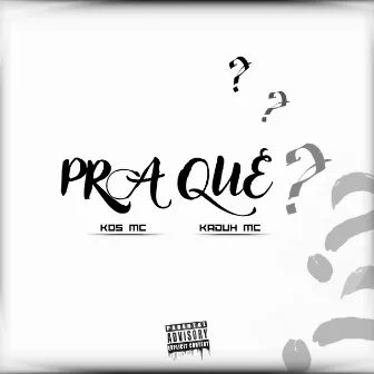 Pra Que? by Kos Mc