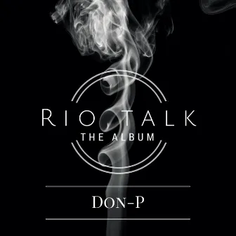 Rio Talk The Album by Dat Don-P