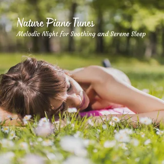 Nature Piano Tunes: Melodic Night for Soothing and Serene Sleep by The Sleepy Grasshopper