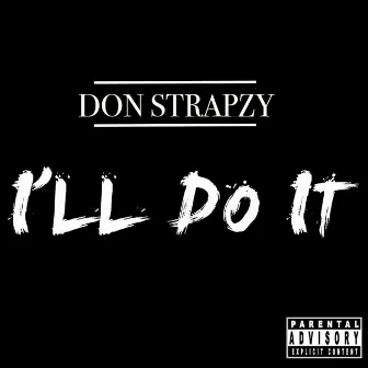 I'll Do It by Don Strapzy