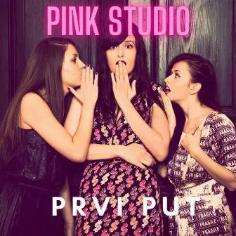 Prvi Put by Pink Studio