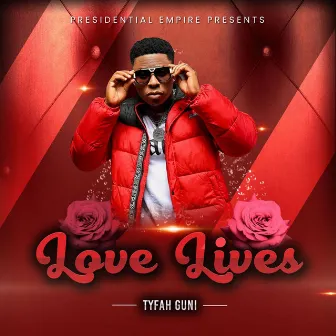 Love Lives by Tyfah Guni