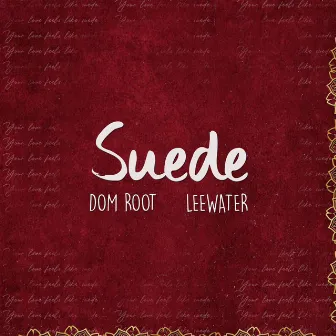 Suede by Dom Root