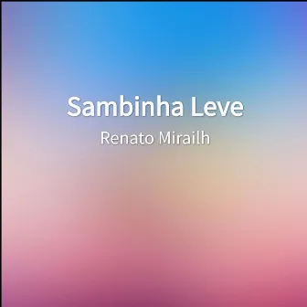 Sambinha Leve by Renato Mirailh