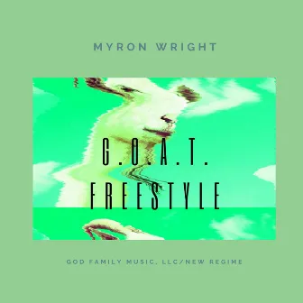 G.O.A.T. Freestyle by Myron Wright