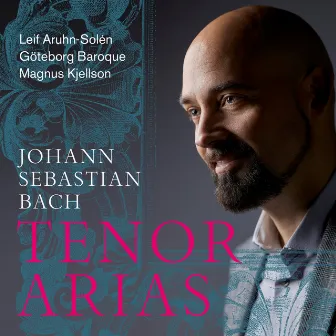 Bach: Tenor Arias by Magnus Kjellson