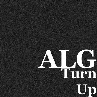 Turn Up by ALG