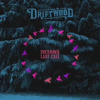 December Last Call by Driftwood